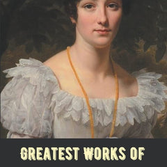 Greatest Works Jane Austen by Jane Austen