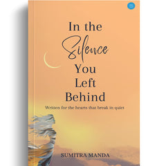 In the Silence You Left Behind by Sumitra Manda