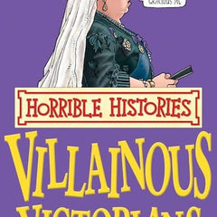 Villainous Victorians (Horrible Histories) by Terry Deary and Martin Brown