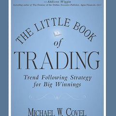 The Little Book of Trading: Trend Following Strategy for Big Winnings (Little Books. Big Profits) by Michael W. Covel (Author)