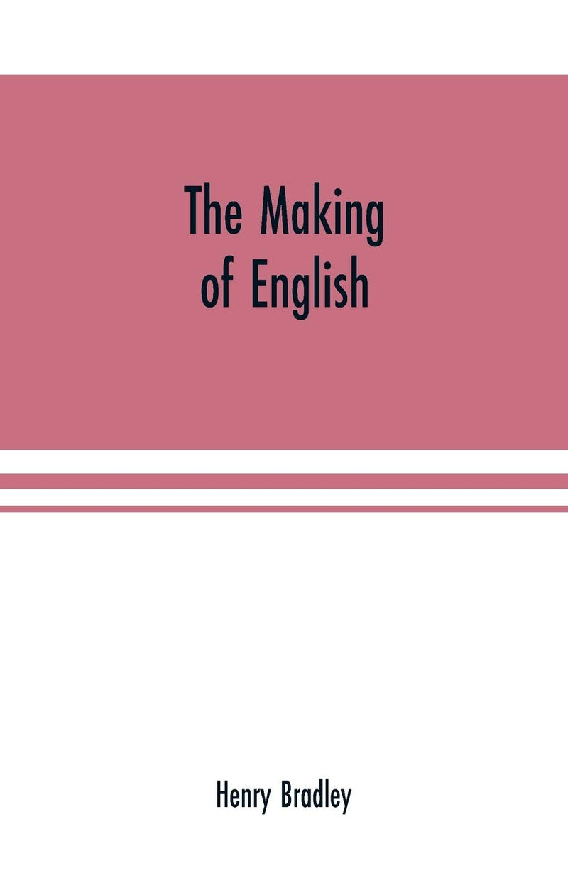 The making of English by Henry Bradley