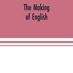 The making of English by Henry Bradley