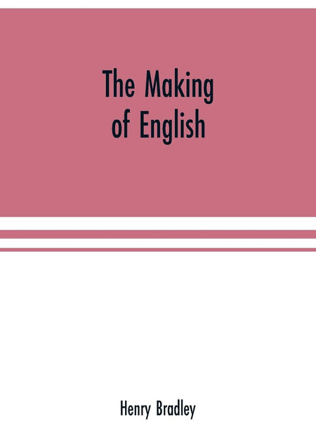 The making of English by Henry Bradley