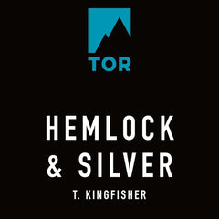 Hemlock & Silver by T. Kingfisher