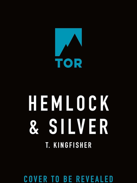 Hemlock & Silver by T. Kingfisher
