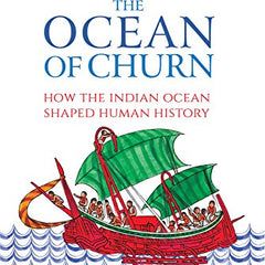 The Ocean of Churn: How the Indian Ocean Shaped Human History Book by Sanjeev Sanyal
