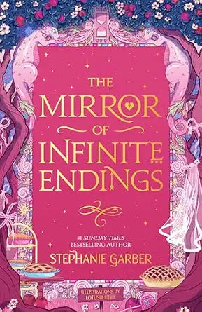 The Mirror of Infinite Endings by Stephanie Garber | Once Upon a Broken Heart Book 4 | Romantic Fantasy, Fairy Tales & Magical Adventure