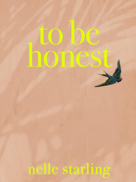 To Be Honest by Nelle Starling