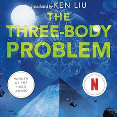 The Three-Body Problem: Soon to be a major Netflix series: 1 by Cixin Liu and Ken Liu