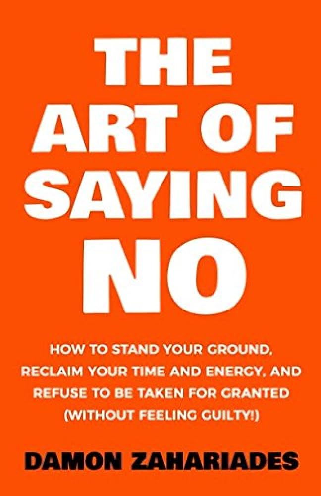 The Art of Saying No Book by Damon Zahariades