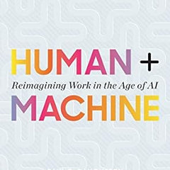 Human + Machine: Reimagining Work in the Age of AI Book by H. James R. Wilson and Paul Daugherty