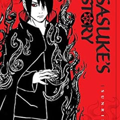 Naruto: Sasuke's Story--Sunrise Novel by Masashi Kishimoto and Shin Towada