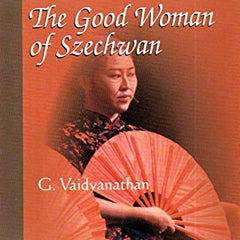 The Good Woman of Szechwan by Bertolt Brecht