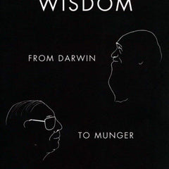 SEEKING WISDOM: FROM DARWIN TO MUNGER by Bevelin Pete