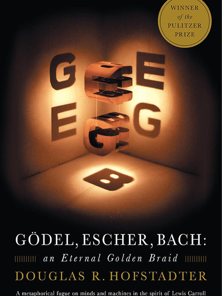 GODEL, ESCHER, BACH by Douglas R. Hofstadter