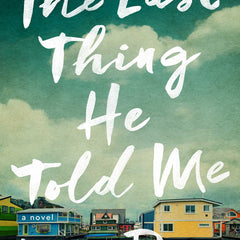 The Last Thing He Told Me by Laura Dave
