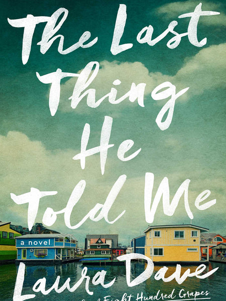 The Last Thing He Told Me by Laura Dave