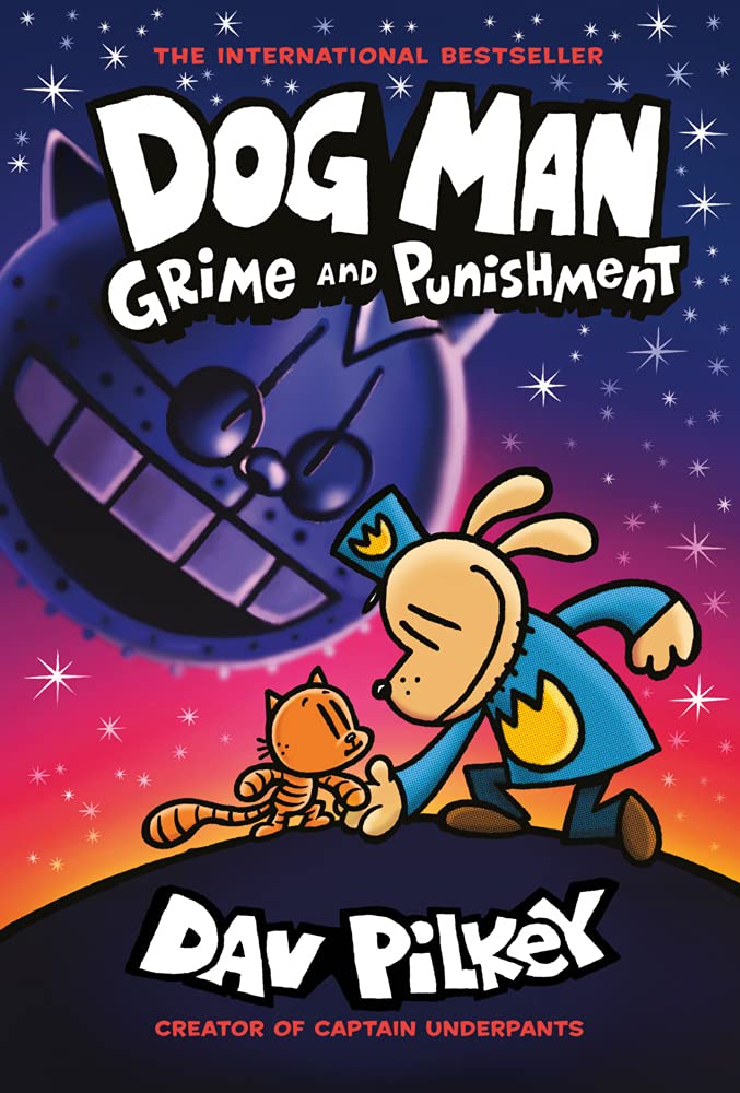 Dog Man #09: Grime And Punishment by Dav Pilkey