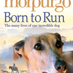 Born To Run: Michael Morpurgo (Author) and Michael Foreman (Illustrator)