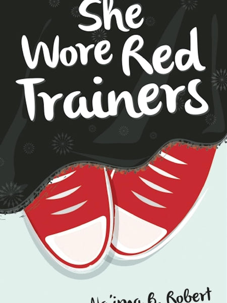 She Wore Red Trainers by Na'ima B. Robert