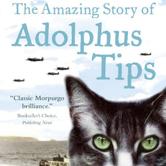 The Amazing Story of Adolphus Tips Book by Michael Morpurgo