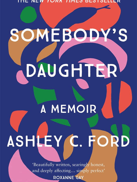 SOMEBODYS DAUGHTER by Ashley C Ford