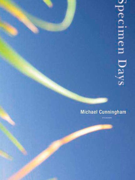 Specimen Days: A Novel by Michael Cunningham