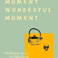 Present Moment Wonderful Moment (Revised Edition): Verses for Daily Living-Updated Third Edition Paperback – Import, 11 October 2022 by Thich Nhat Hanh (Author), Mayumi Oda (Illustrator)