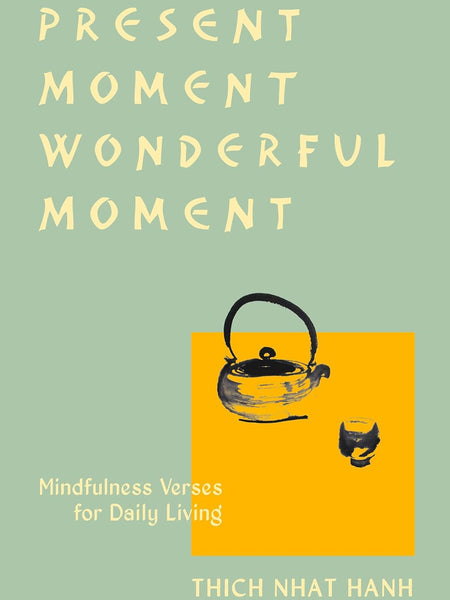 Present Moment Wonderful Moment (Revised Edition): Verses for Daily Living-Updated Third Edition Paperback – Import, 11 October 2022 by Thich Nhat Hanh (Author), Mayumi Oda (Illustrator)