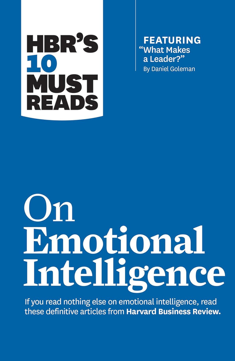 HBR s 10 Must Reads on Emotional Intelli by Harvard Business Review