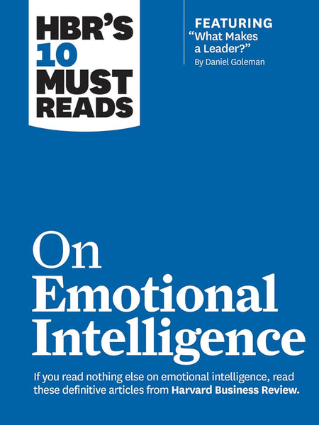 HBR s 10 Must Reads on Emotional Intelli by Harvard Business Review