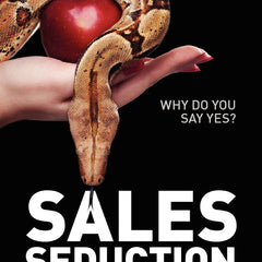 Sales Seduction - Why Do You Say Yes? by Rhondalynn Korolak