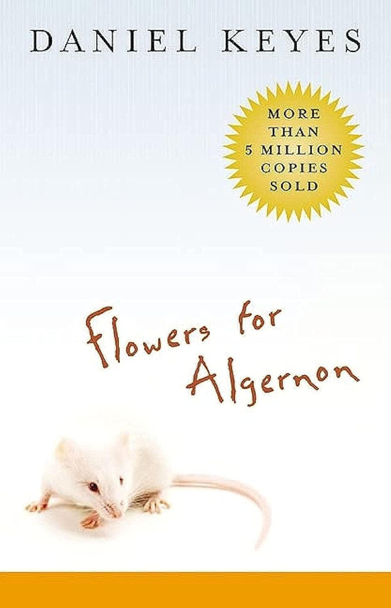 FLOWERS FOR ALGERNON (SF MASTERWORKS): The must-read literary science fiction masterpiece by Daniel Keyes