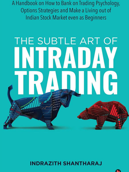 The Subtle Art of Intraday Trading” by Indrazith Shantharaj