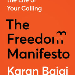 The Freedom Manifesto: 7 Rules to Live a Life of Your Calling Book by Karan Bajaj