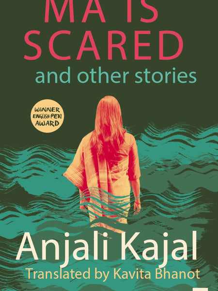 Ma is Scared: And other Stories by Anjali Kajal