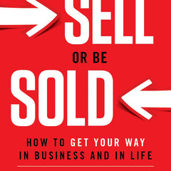 Sell Or Be Sold: How to Get Your Way in Business and in Life Book by Grant Cardone