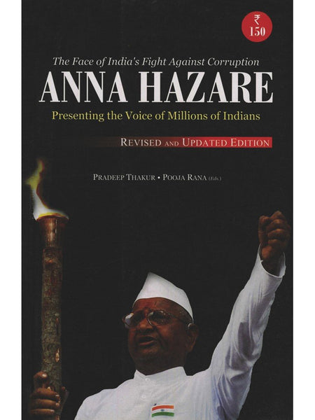 Anna Hazare The Face of India's Fight Against Corruption by Pradeep Thakur