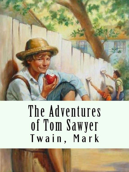 The Adventures of Tom Sawyer by Mark Twain