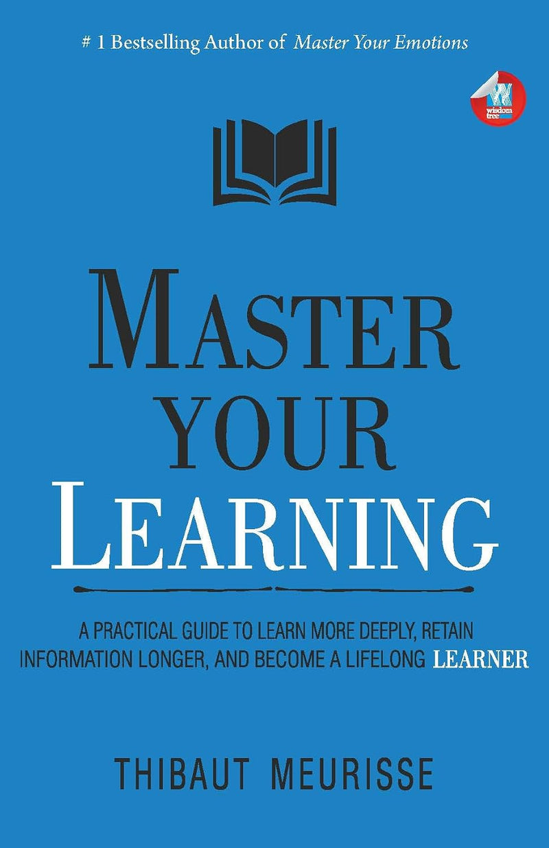 Master Your Learning by Thibaut Meurisse | A Practical Guide to Effective Learning, Better Memory & Skill Development