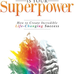 Attitude Is Your Superpower: How to Create Incredible Life-Changing Success by Eduardo Clemente