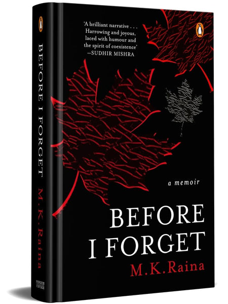 Before I Forget: A Memoir by M.K. Raina