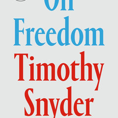 On Freedom by Timothy Snyder
