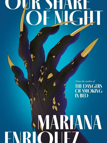 Our Share of Night by Mariana Enriquez
