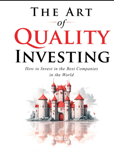 The Art of Quality Investing: How to invest in the best companies in the world by Luc Kroeze