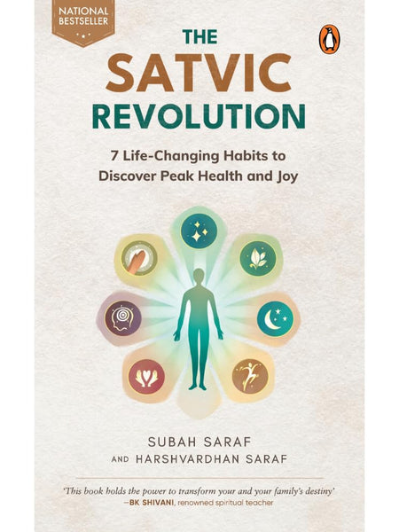 The Satvic Revolution: 7 Life-Changing Habits to Discover Peak Health and Joy by Subah Saraf , Harshvardhan Saraf