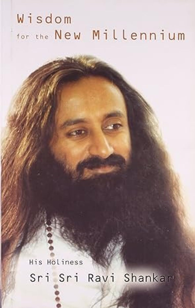 Wisdom for the New Millennium by Ravi Shankar