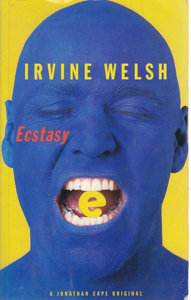 ECSTASY by Irvine Welsh