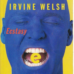 ECSTASY by Irvine Welsh