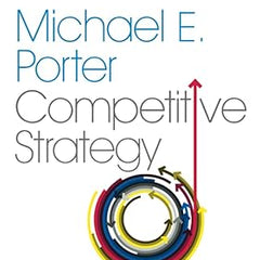 Competitive Strategy by Michael E Porter